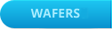 Wafers